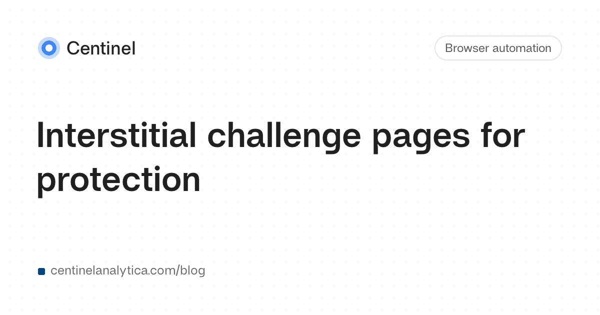 Interstitial challenge pages for protection