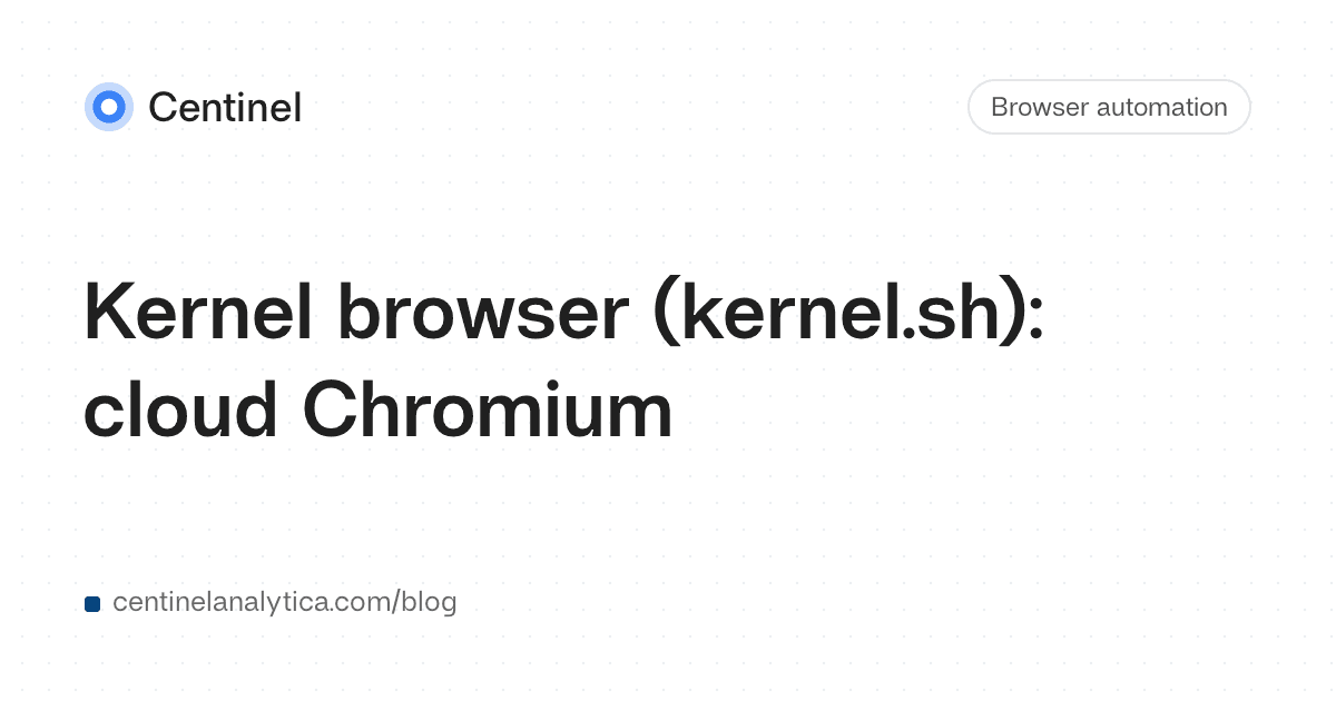 Kernel browser (kernel.sh): cloud Chromium